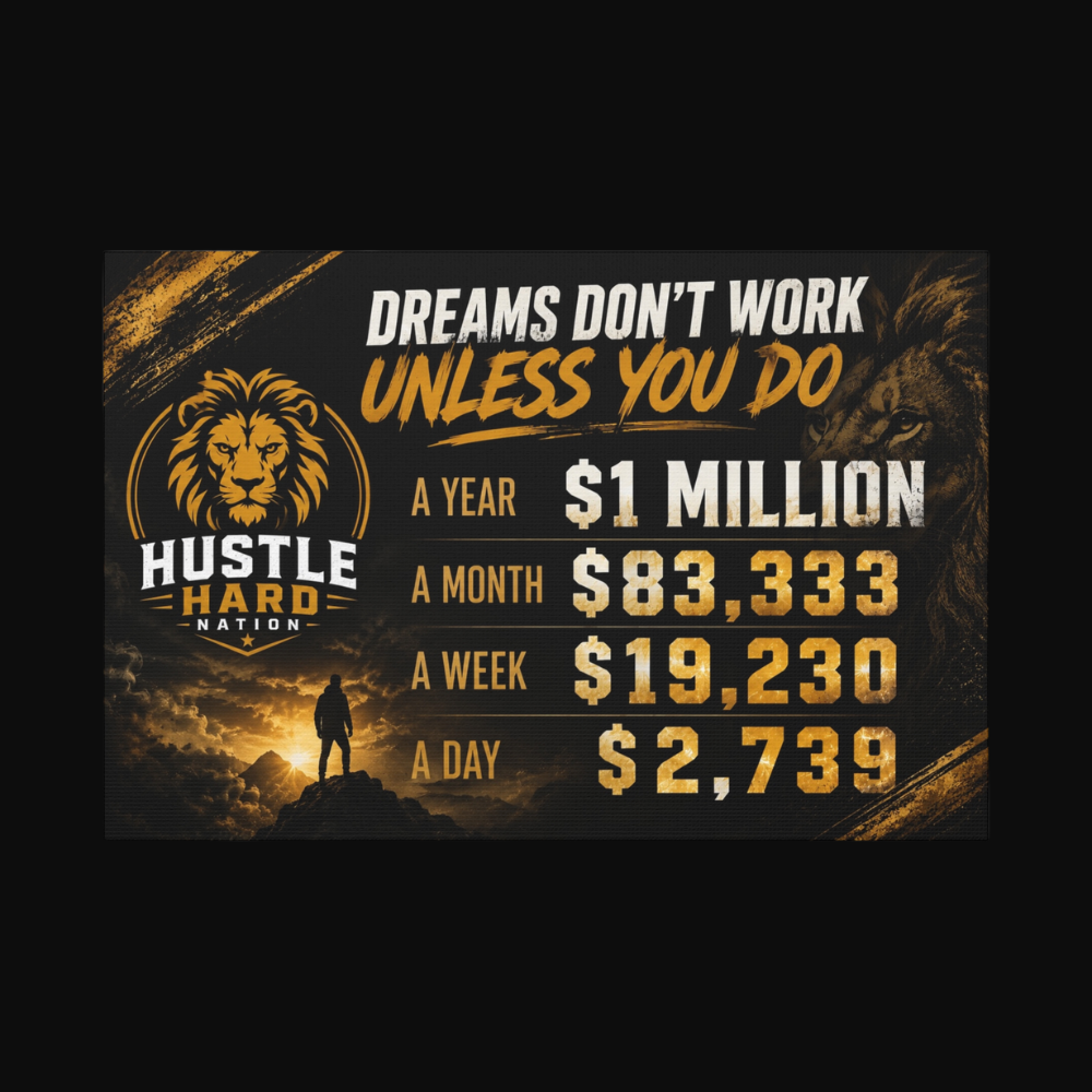 Hustle Hard™ Dreams Demand Action Canvas