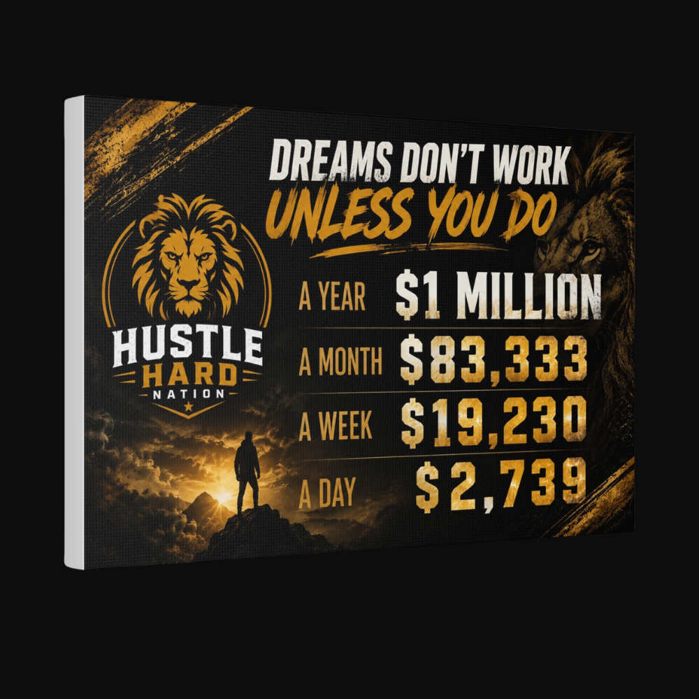 Hustle Hard™ Dreams Demand Action Canvas