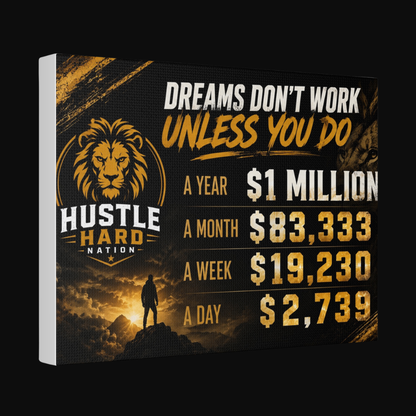 Hustle Hard™ Dreams Demand Action Canvas